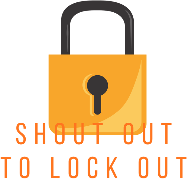 Shout out to lock out